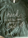 Hard Is Not the Same As Bad Sparkle Crewneck Sweatshirt